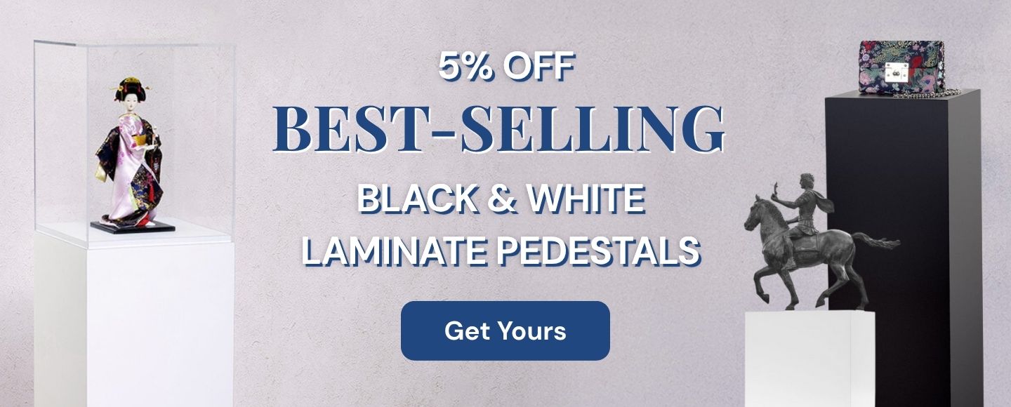 5% Off Best-Selling Black and White Laminate Pedestals Available with or without Acrylic Covers